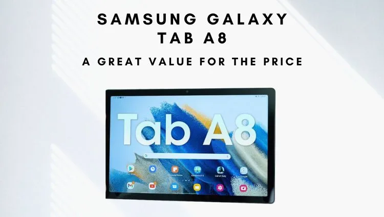 Samsung Galaxy Tab A8 Review